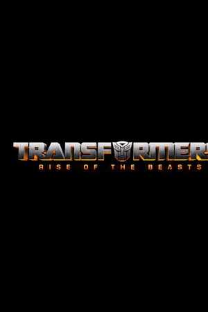 Transformers: Rise of the Beasts